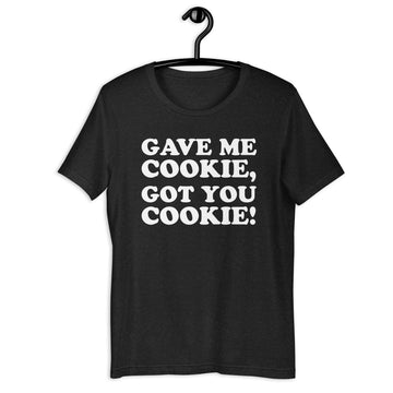 Gave Me Cookie, Got You Cookie! New Girl Quote T-Shirt front hanger mockup