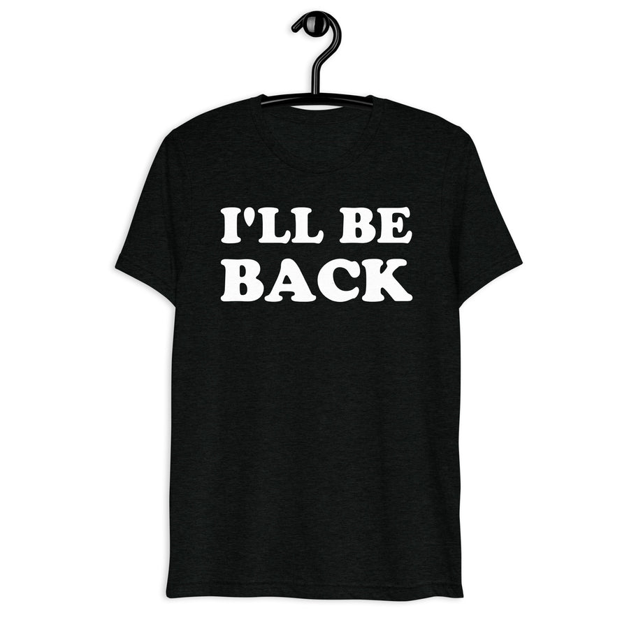 Front hanger mockup of the black tri-blend I’ll Be Back quote T-shirt