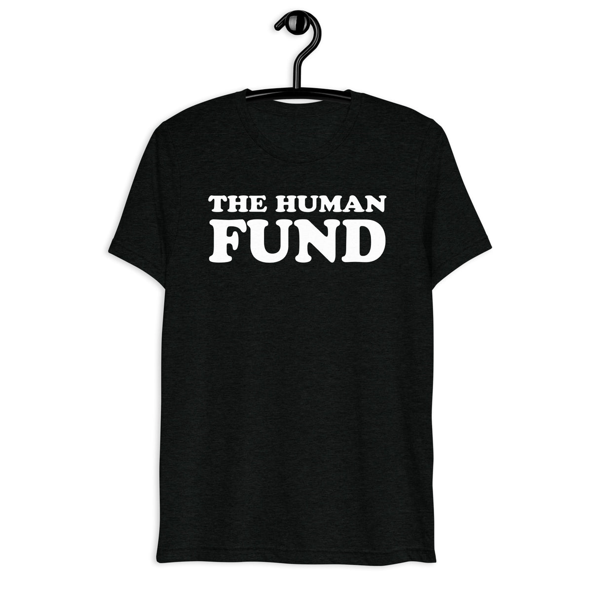 Black tri-blend The Human Fund quote t-shirt front hanger mockup