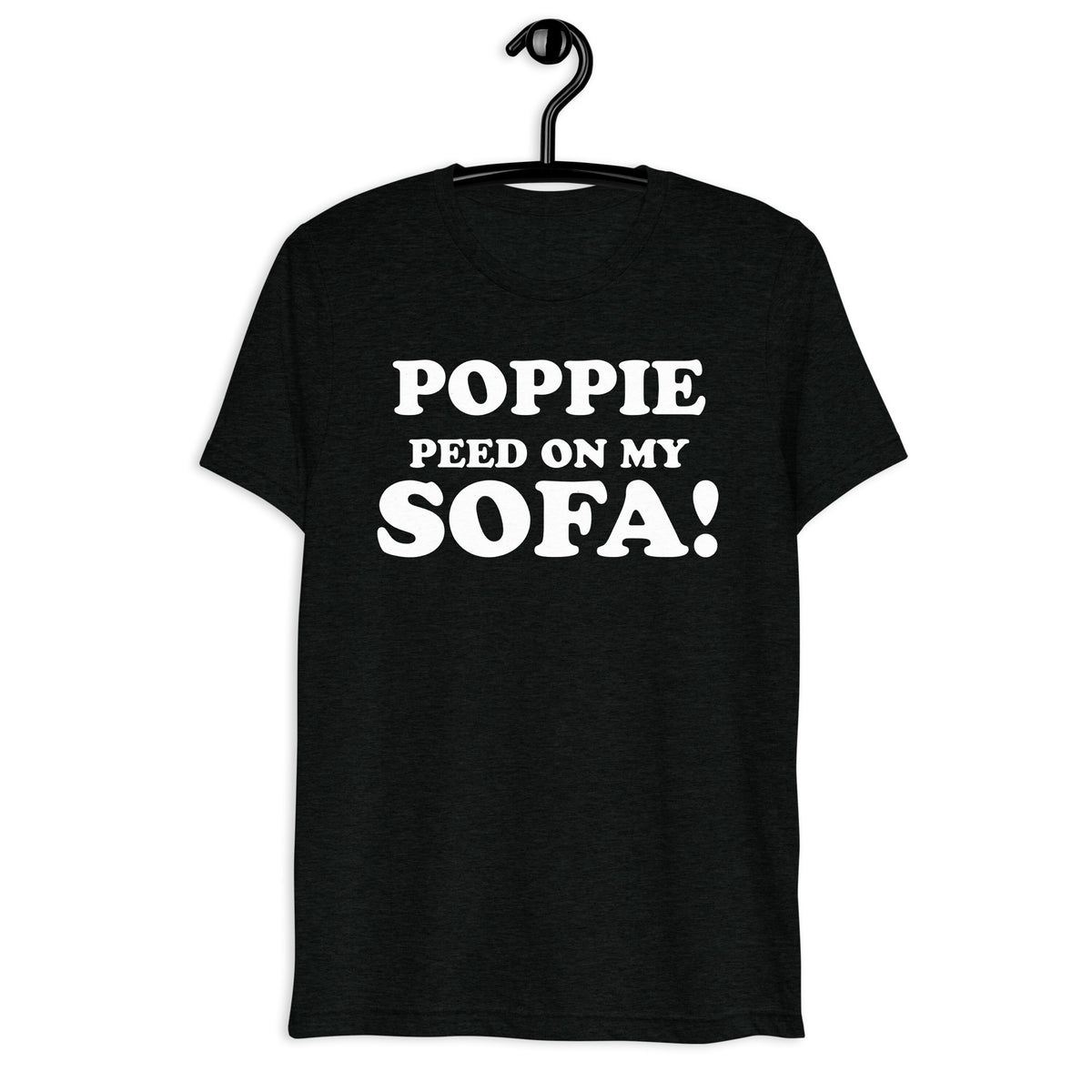 Poppie Peed on My Sofa white quote print on black tri-blend t-shirt, front hanger view
