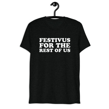 Festivus for the Rest of Us white quote print on black tri-blend shirt, front hanger view