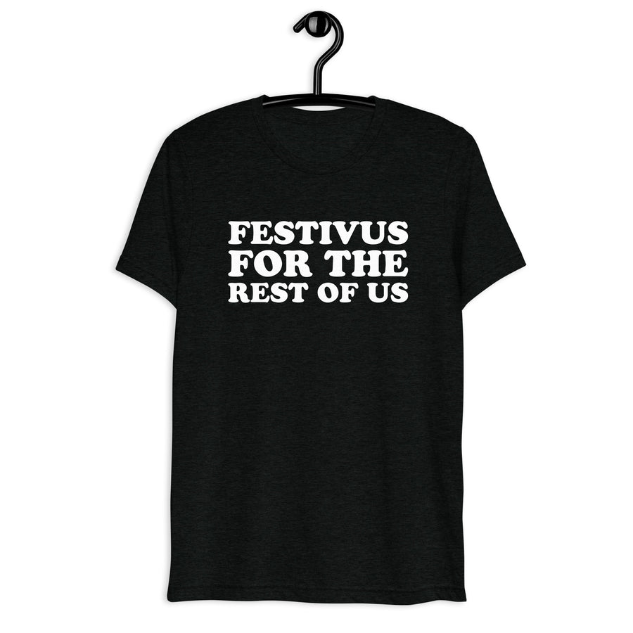 Festivus for the Rest of Us white quote print on black tri-blend shirt, front hanger view