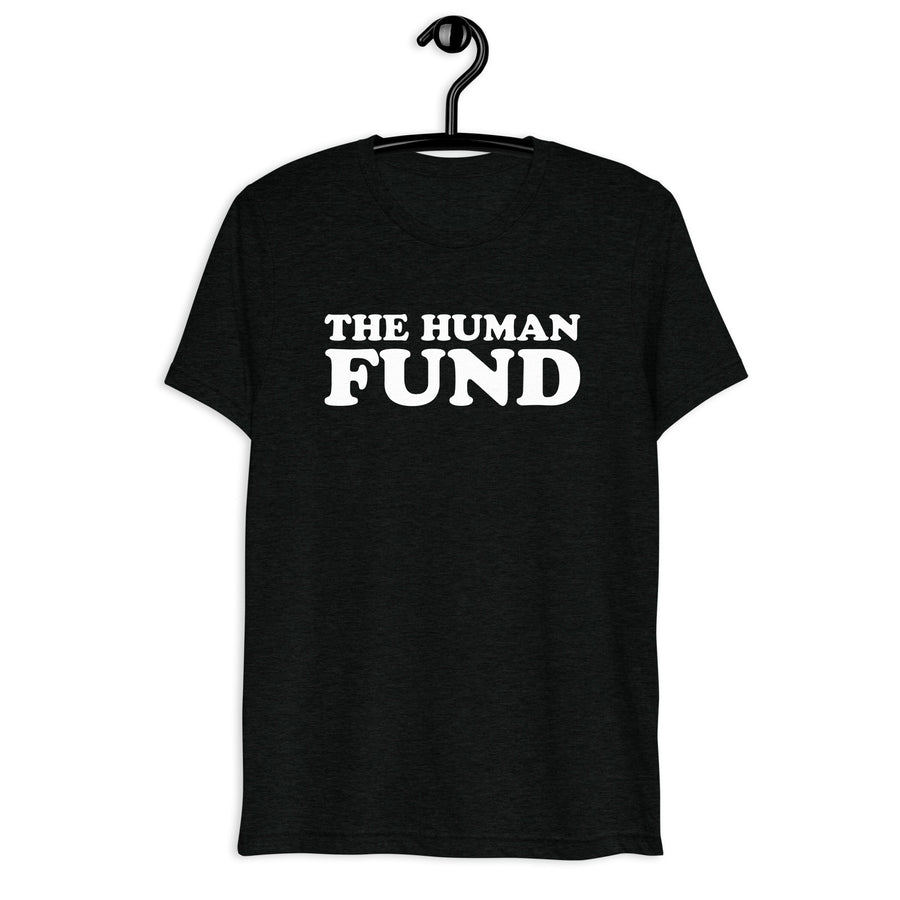 Black tri-blend shirt on front hanger with The Human Fund quote