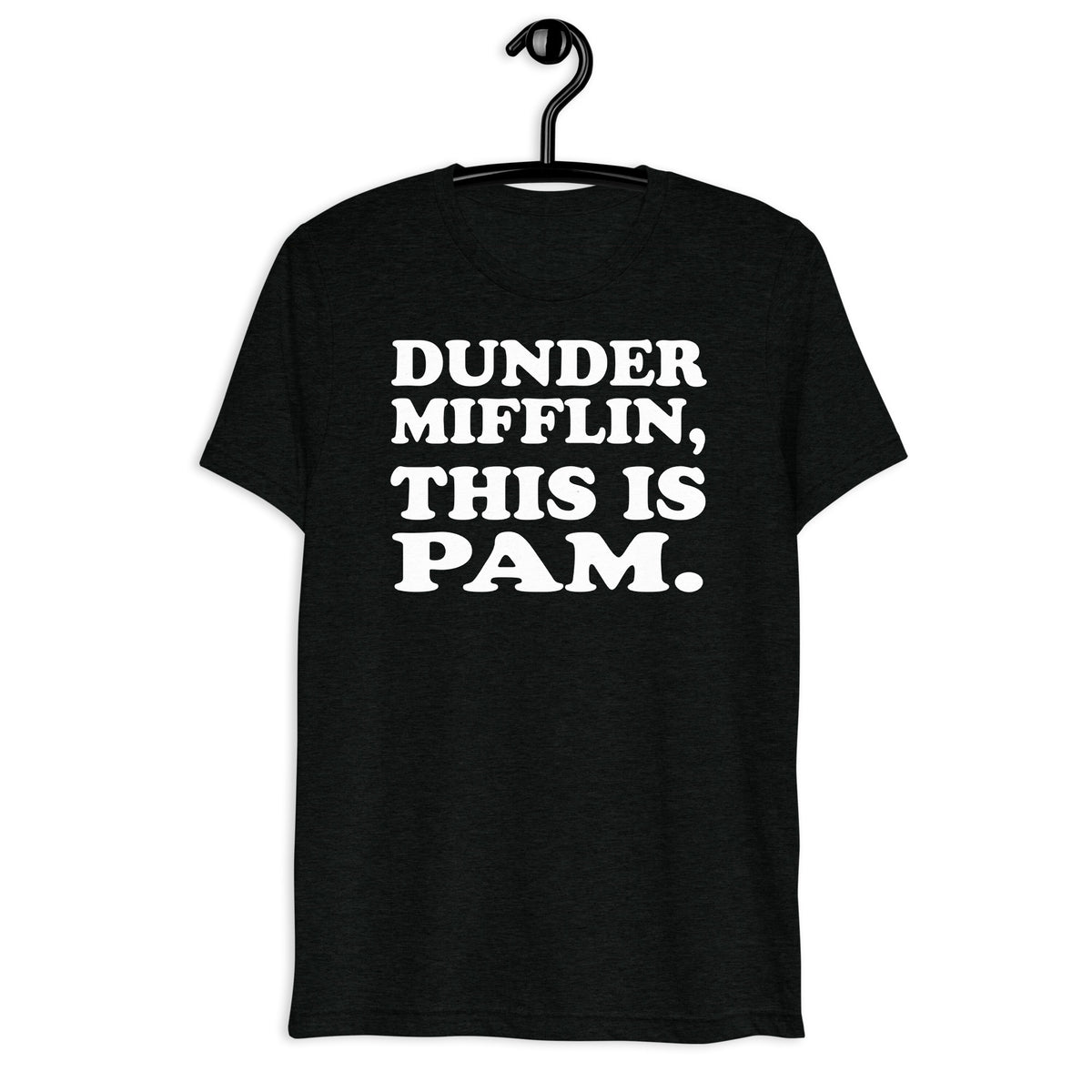 Black tri-blend shirt on front hanger with This Is Pam quote