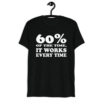 Front hanger mockup of the black tri-blend 60% of the Time, It Works Every Time quote T-shirt