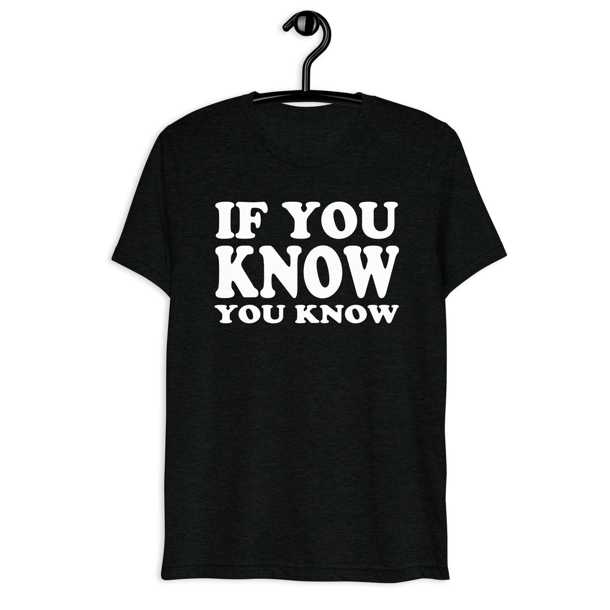 Front hanger mockup of the black tri-blend If You Know, You Know Quote Club T-shirt