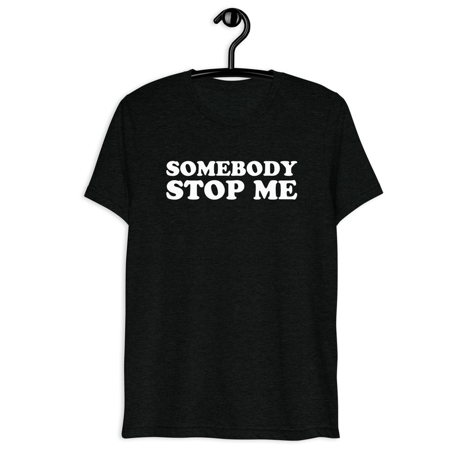Front hanger mockup of the black tri-blend Somebody Stop Me quote T-shirt