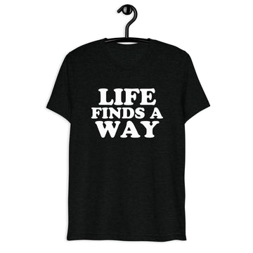 Life Finds a Way in white vintage lettering on a black tri-blend T-shirt, front hanger view