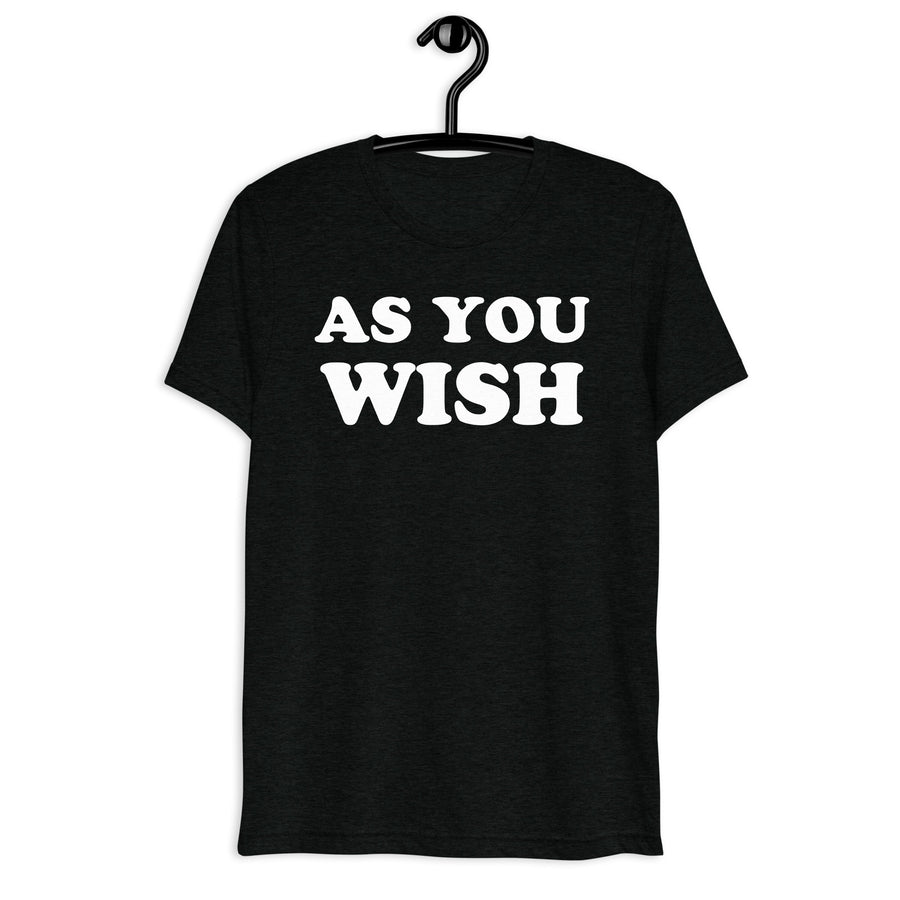 As You Wish Retro Movie Quote T-Shirt on black tri-blend, front hanger view