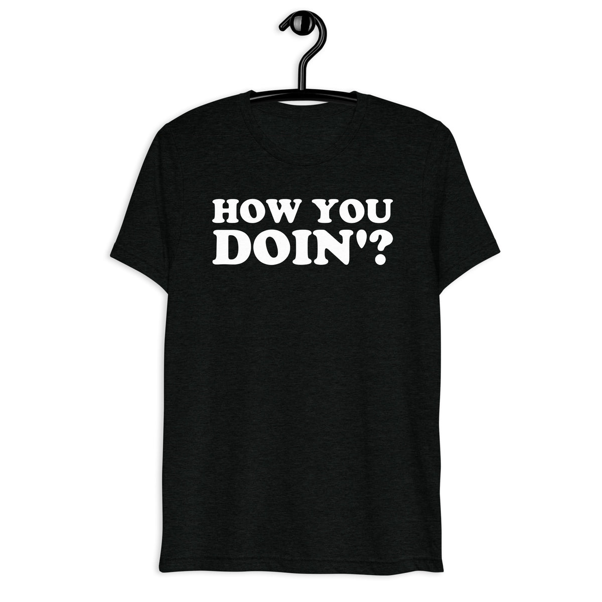 How You Doin'? Retro Sitcom Quote T-Shirt on black tri-blend, front hanger view