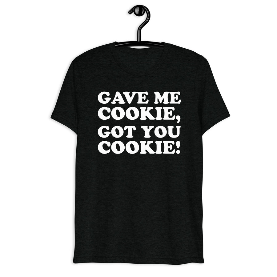 Gave Me Cookie, Got You Cookie! Retro Sitcom Quote T-Shirt on black tri-blend, front hanger view