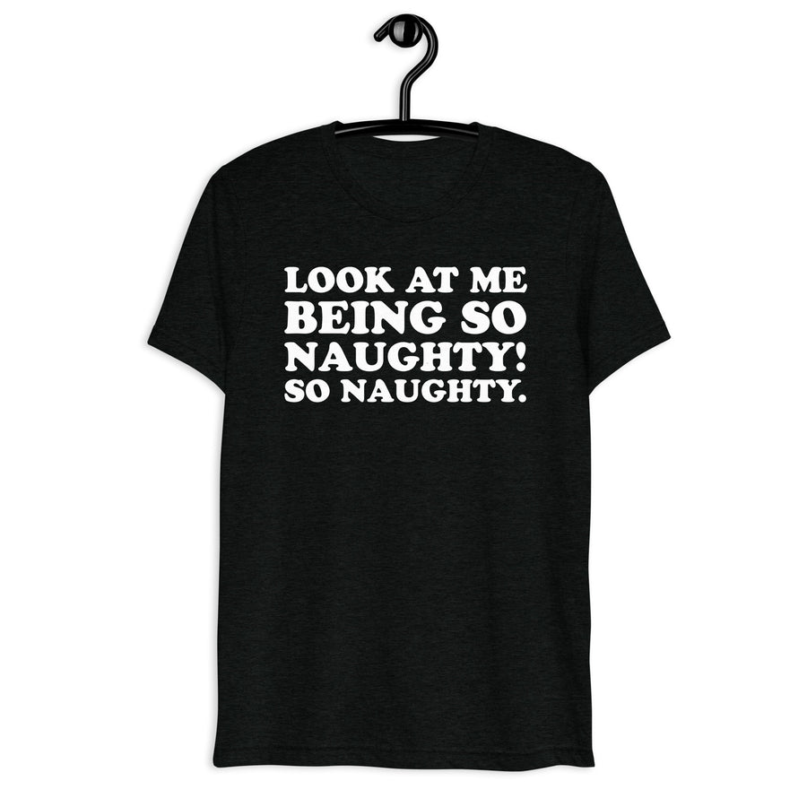 Look At Me Being So Naughty! Retro Sitcom Quote T-Shirt on black tri-blend, front hanger view