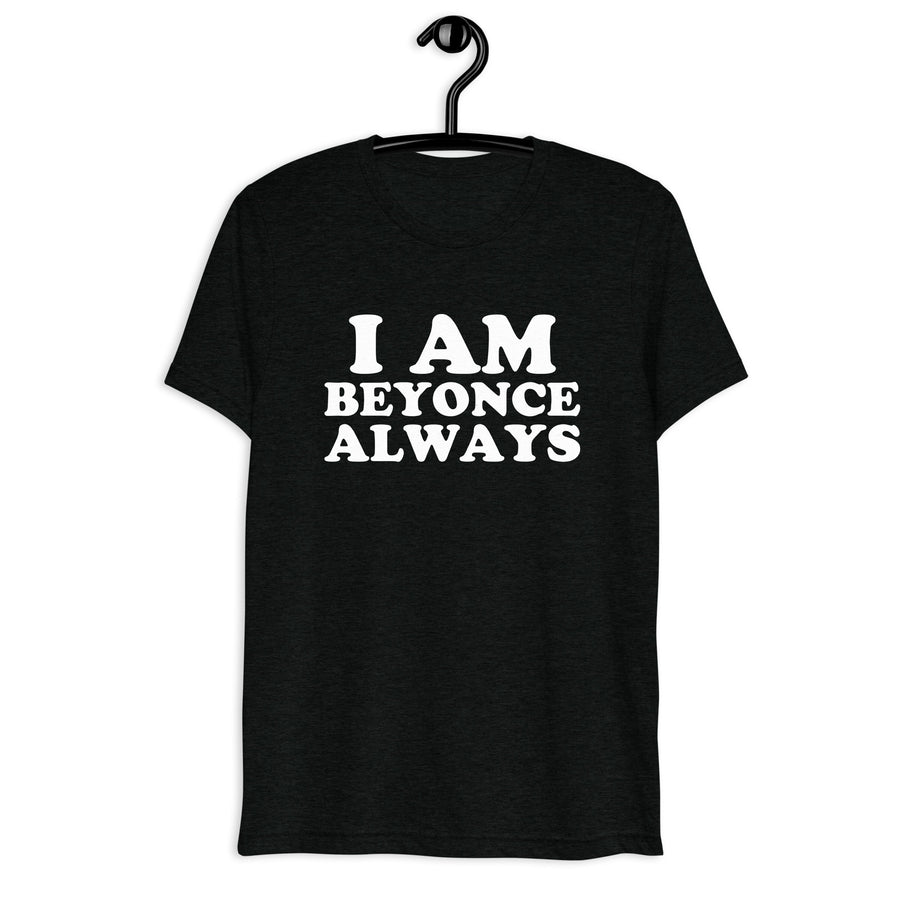 I Am Beyonce, Always Retro Sitcom Quote T-Shirt on black tri-blend, front hanger view