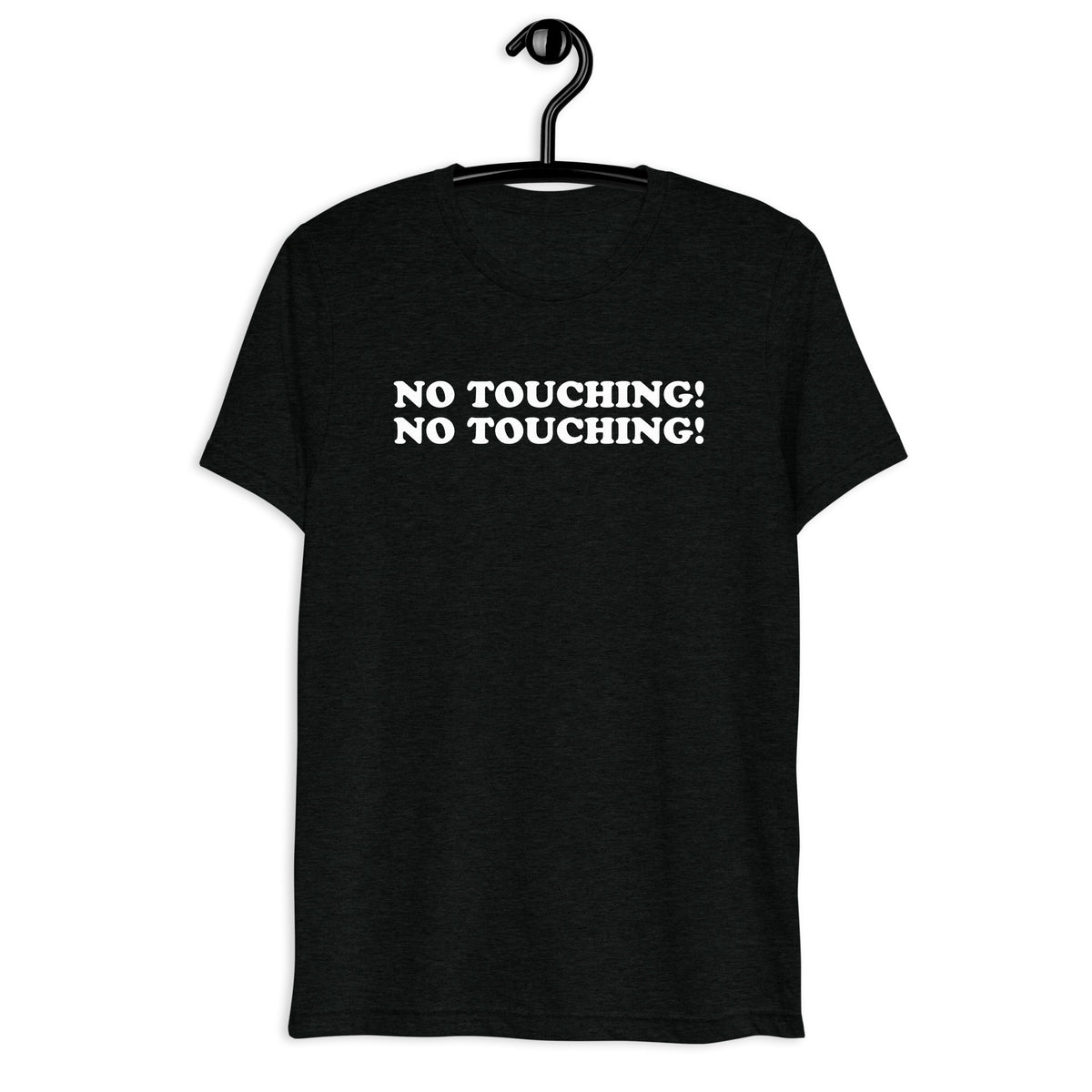 Front hanger mockup of black tri-blend T-shirt with No Touching! No Touching! quote in white vintage lettering