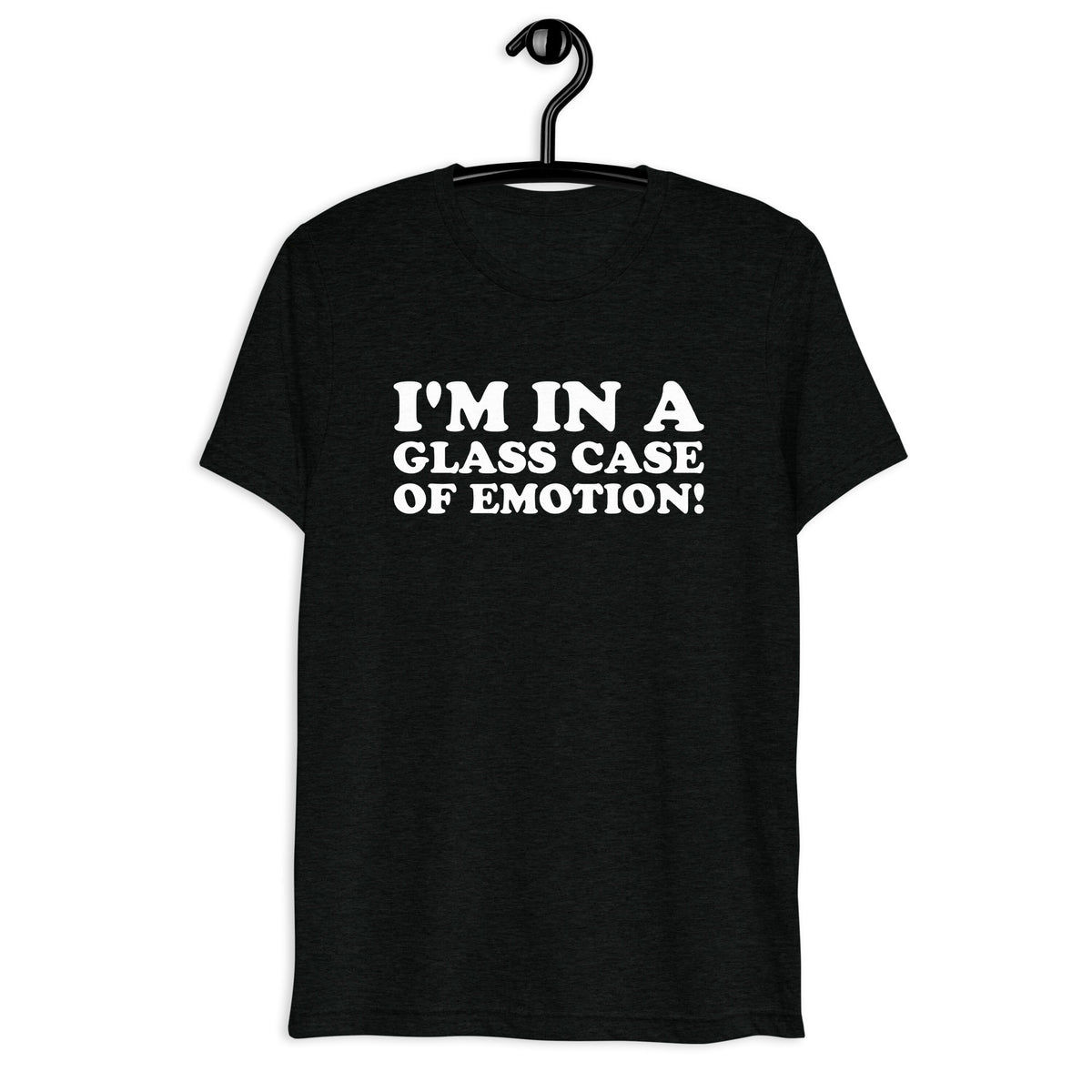 Front hanger mockup of the black tri-blend I'm in a Glass Case of Emotion quote T-shirt