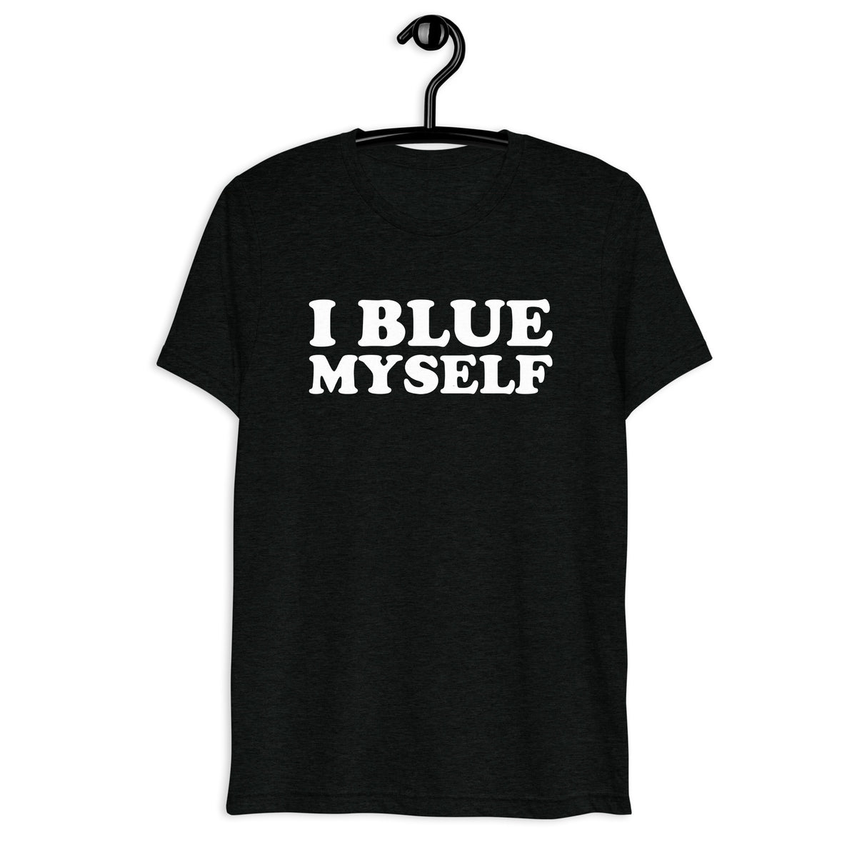 Front hanger mockup of the black tri-blend I Blue Myself quote T-shirt