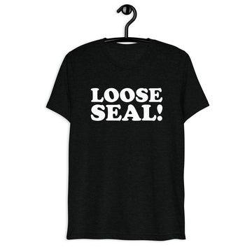 Front hanger view of black tri-blend quote shirt reading Loose Seal!