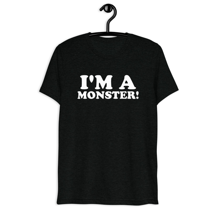 Front hanger view of black tri-blend quote shirt reading I'm a Monster!