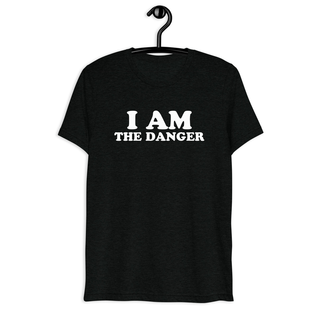 Front hanger view of black tri-blend quote shirt reading I Am the Danger