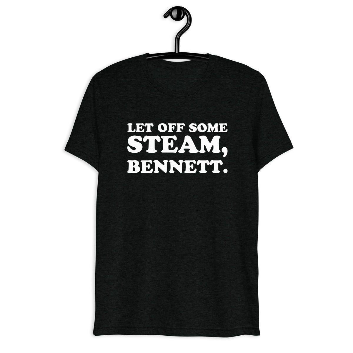 Front hanger view of black tri-blend quote shirt reading Let Off Some Steam, Bennett.