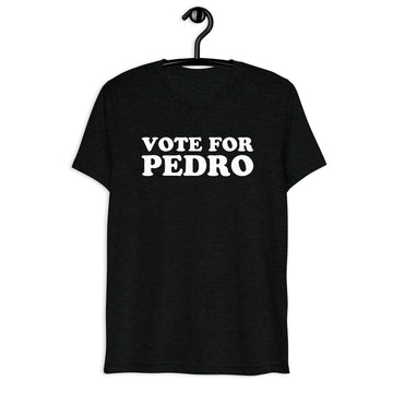Front hanger view of black tri-blend quote shirt reading Vote for Pedro