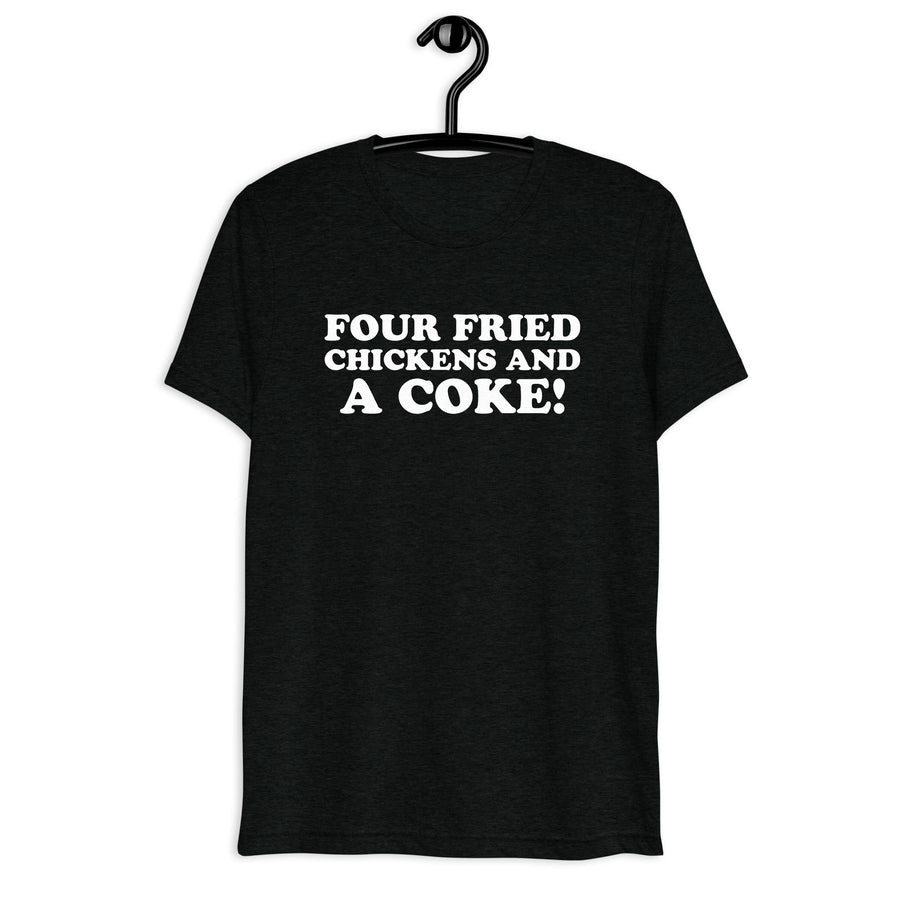 Black tri-blend Four Fried Chickens and a Coke! quote t-shirt front hanger mockup