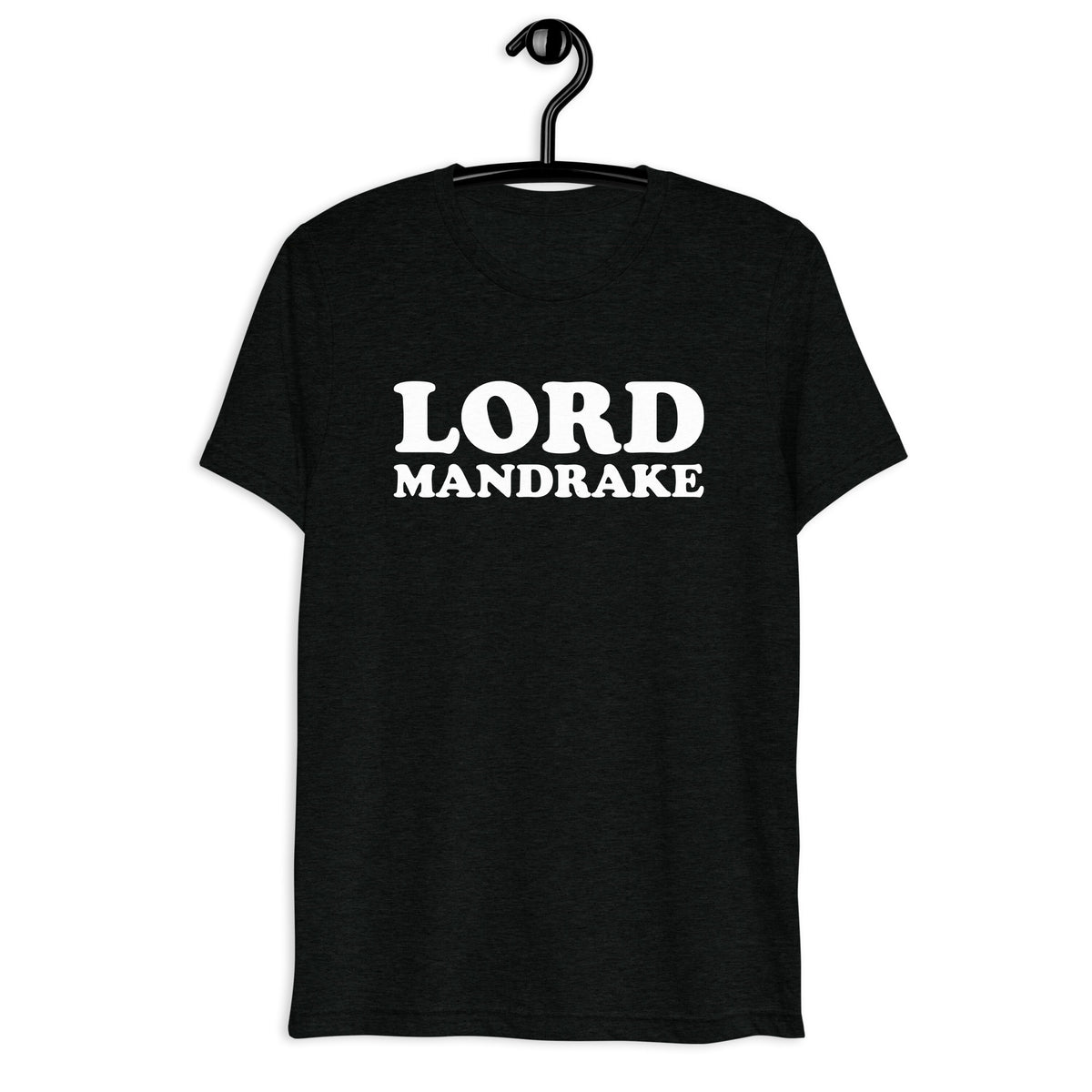 Front hanger view of black tri-blend quote shirt reading Lord Mandrake