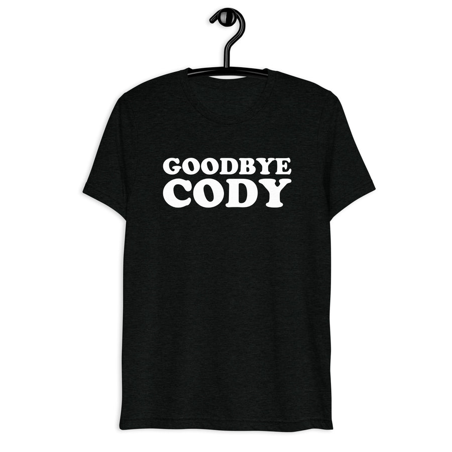 Front hanger view of black tri-blend quote shirt reading Goodbye Cody