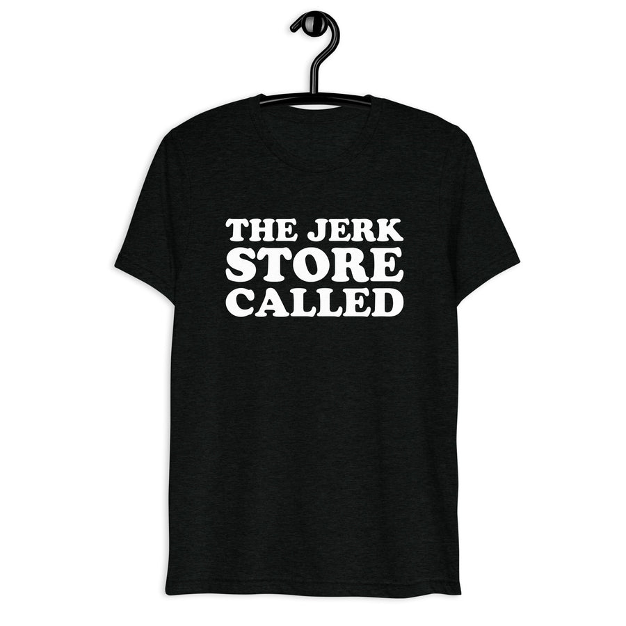 Front hanger view of black tri-blend quote shirt reading The Jerk Store Called