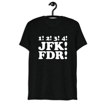 1! 2! 3! 4! JFK! FDR! white quote print on a black tri-blend T-shirt, front hanger view