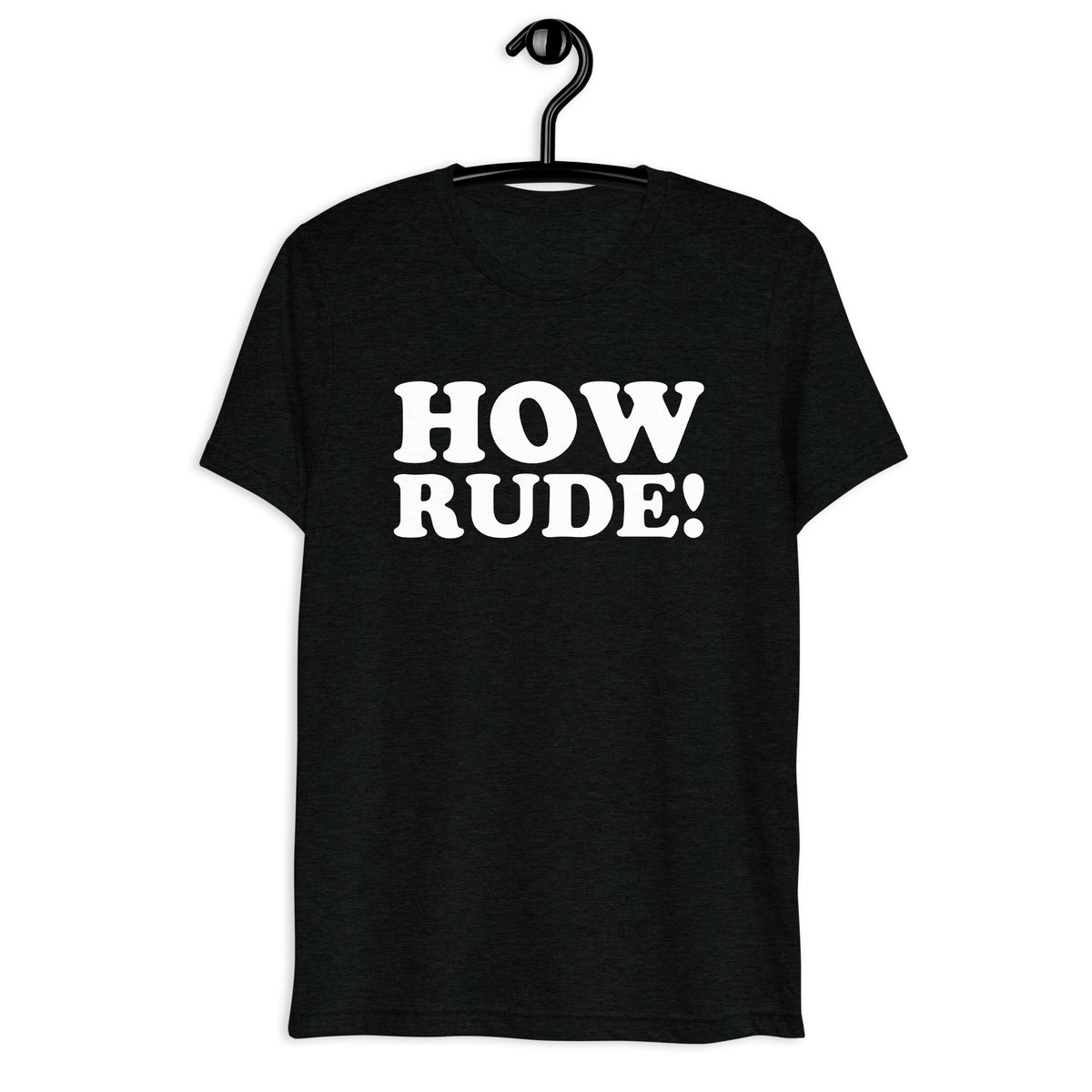 How Rude! Retro Sitcom Quote T-Shirt on black tri-blend, front hanger view