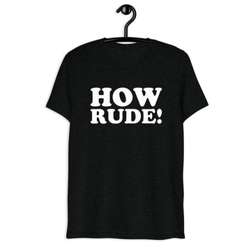 How Rude! Retro Sitcom Quote T-Shirt on black tri-blend, front hanger view