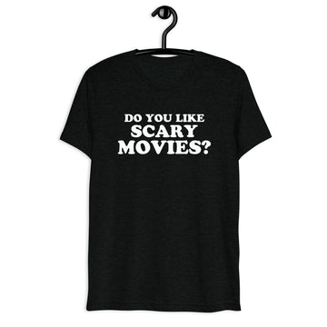 Do You Like Scary Movies? Retro Movie Quote T-Shirt on black tri-blend, front hanger view