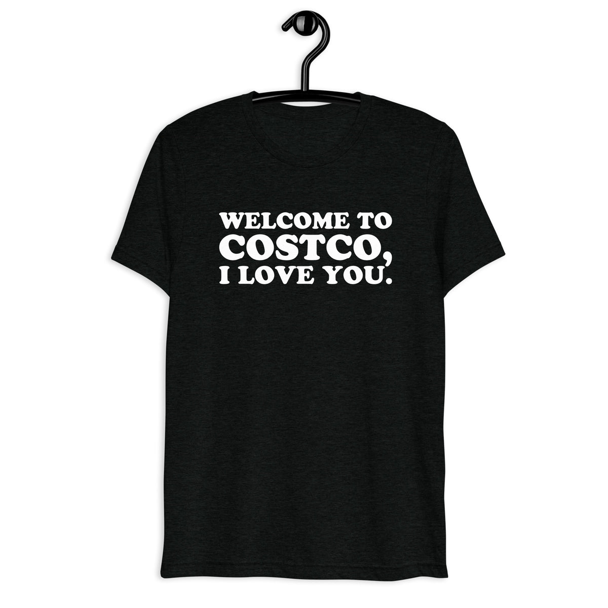 Welcome to Costco, I Love You. Retro Movie Quote T-Shirt on black tri-blend, front hanger view