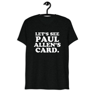 Front hanger view of black tri-blend quote shirt reading Let's See Paul Allen's Card