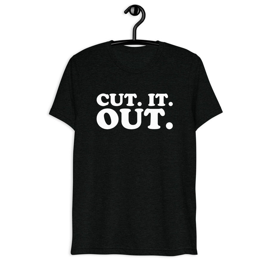 Front hanger view of black tri-blend quote shirt reading Cut. It. Out.