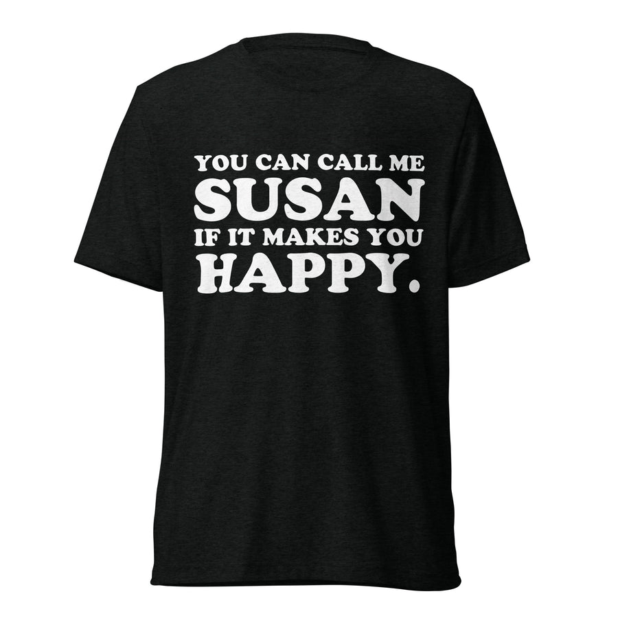 Front hanger view of black tri-blend quote shirt reading You Can Call Me Susan If It Makes You Happy