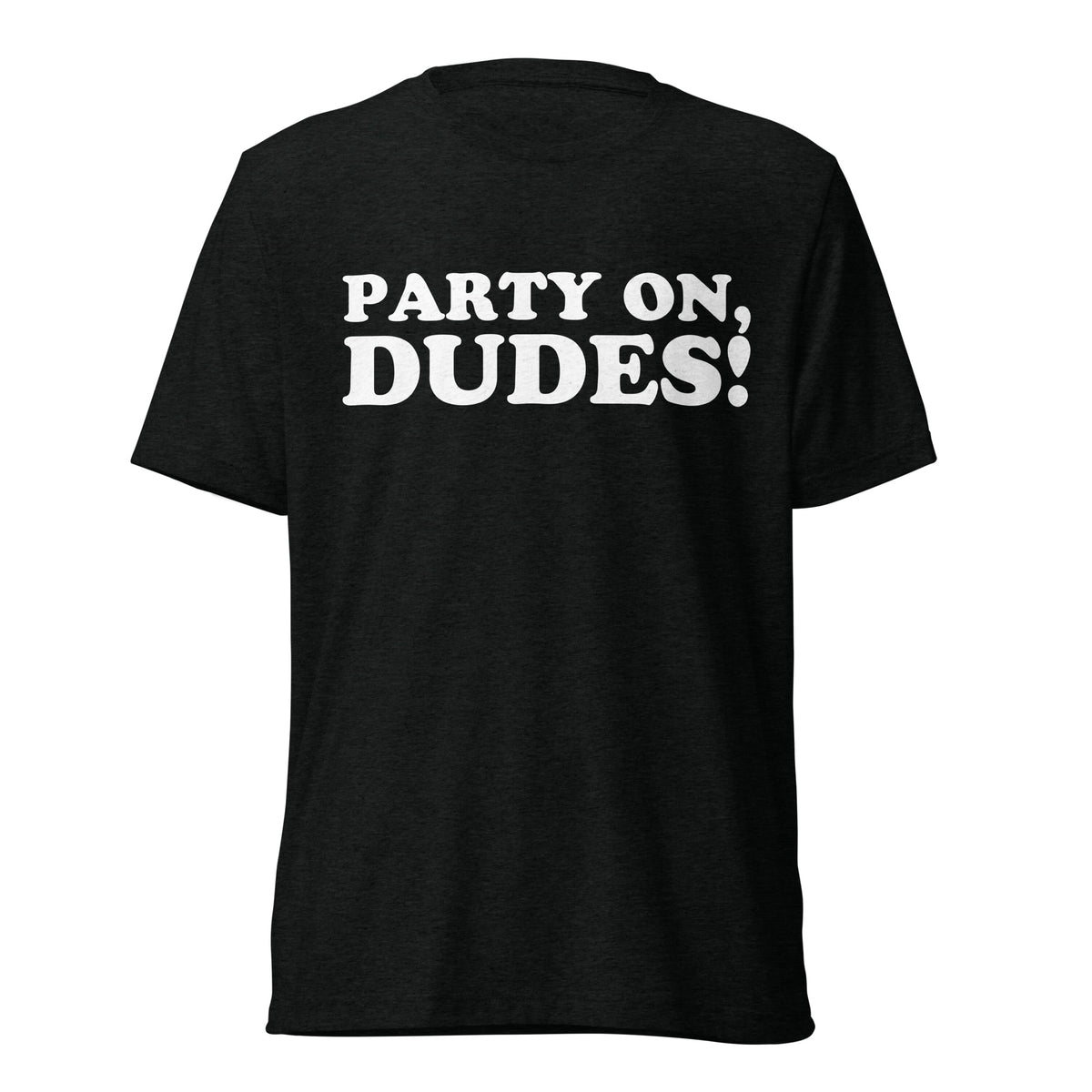 Front hanger view of black tri-blend quote shirt reading Party On, Dudes!
