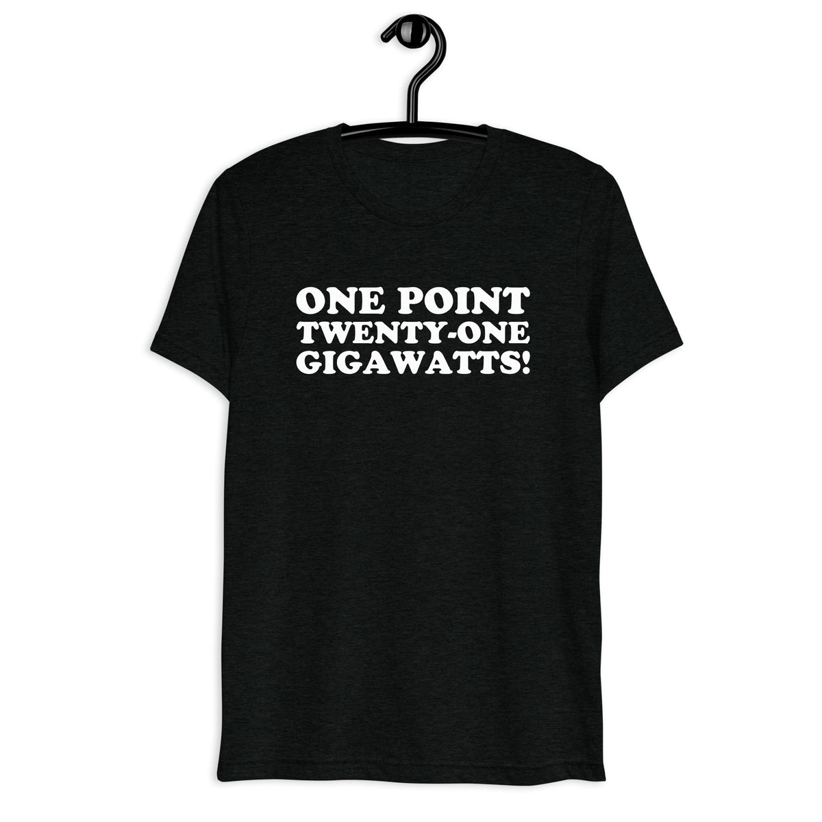 Front hanger view of black tri-blend quote shirt reading One Point Twenty-One Gigawatts!