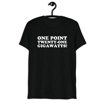 Front hanger view of black tri-blend quote shirt reading One Point Twenty-One Gigawatts!