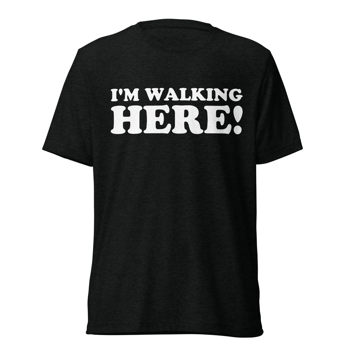 Front hanger view of black tri-blend quote shirt reading I'm Walking Here!