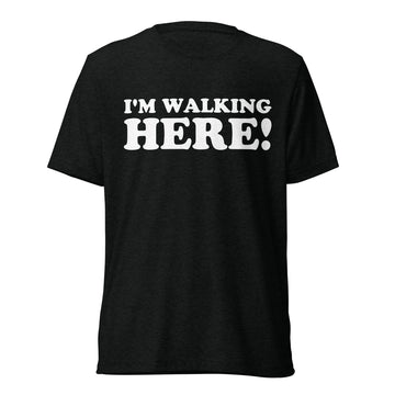 Front hanger view of black tri-blend quote shirt reading I'm Walking Here!