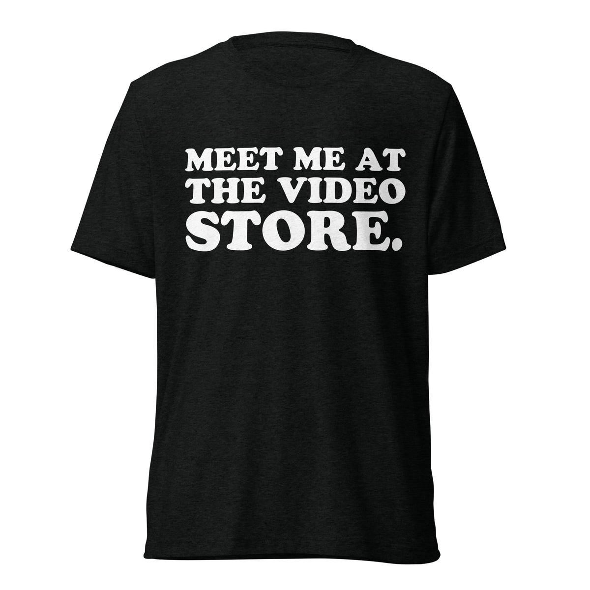 Front hanger view of black tri-blend quote shirt reading Meet Me at the Video Store.